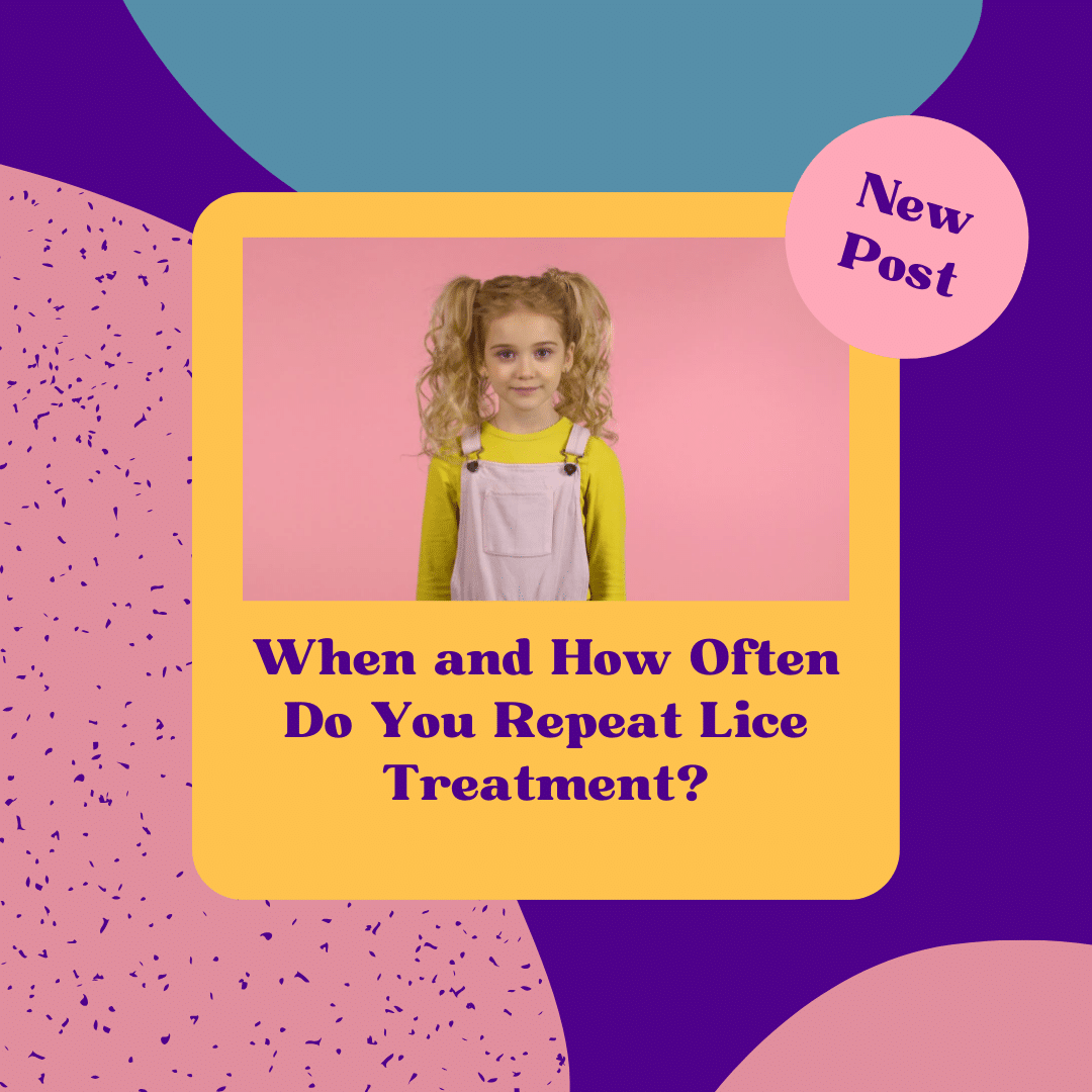 how-often-to-repeat-lice-treatment-licefreee